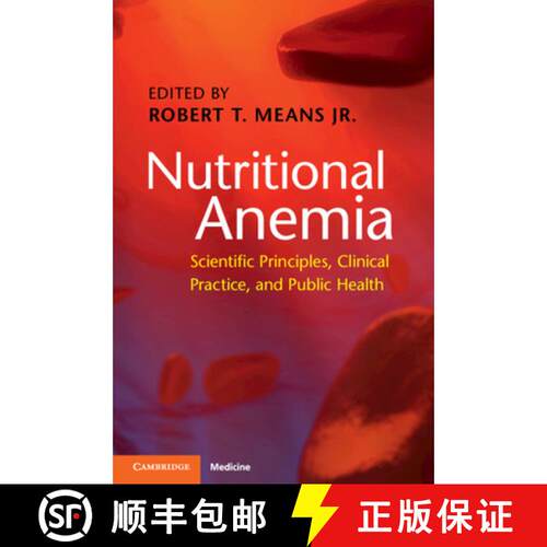 【3-4周达】Nutritional Anemia: Scientific Principles, Clinical Practice, and Public Health [9781108714303]