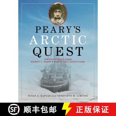 【3-4周达】Peary's Arctic Quest : Untold Stories from Robert E. Peary's North Pole Expeditions [9781684750511]