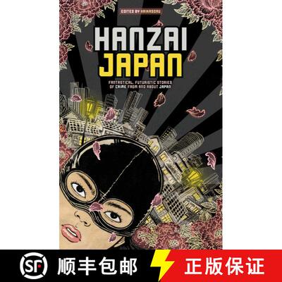 【3-4周达】Hanzai Japan: Fantastical, Futuristic Stories of Crime From and About Japan [9781421580258]