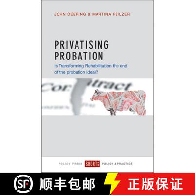 【2-3周达】Privatising Probation – Is Transforming Rehabilita tion the End of the Probation Ideal? [9781447327288]