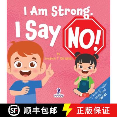 【3-4周达】I Am Strong. I Say No!: An Affirmation-Themed Toddler Book About Saying No (Ages 2-4) [9781964202235]
