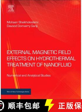 【3-4周达】External Magnetic Field Effects on Hydrothermal Treatment of Nanofluid: Numerical and Anal... [9780323431385]