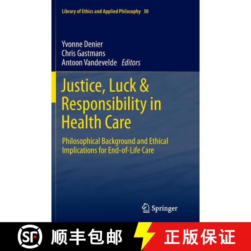 【3-4周达】Justice, Luck & Responsibility in Health Care : Philosophical Background and Ethical Impli... [9789400796294]