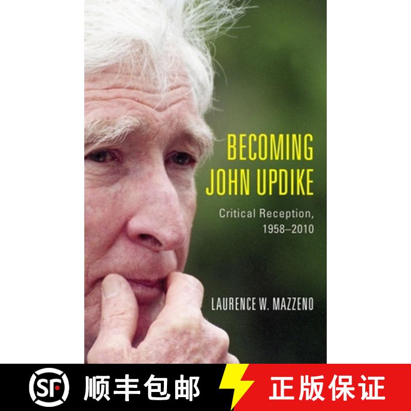 【3-4周达】Becoming John Updike - Critical Reception, 1958-2010: Critical Reception, 1958-2010 [9781571139375]