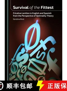 预订 Survival of the Fittest: Fricative Lenition in English and Spanish from the Perspective of Optim... [9781443872270]