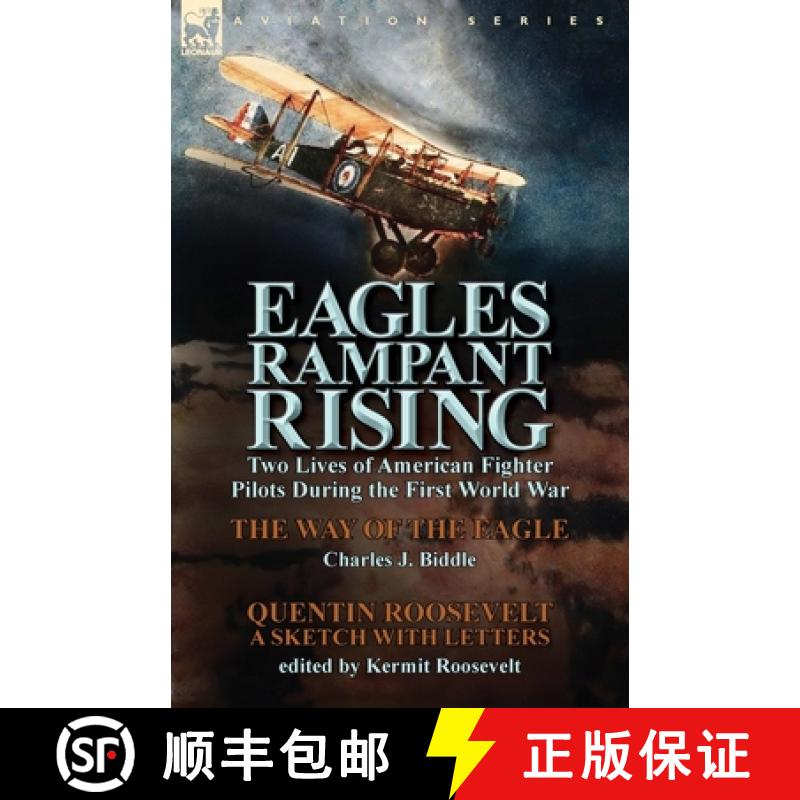 【2-3周达】Eagles Rampant Rising: Two Lives of American Fighter Pilots During the First World War-The... [9781782822042]