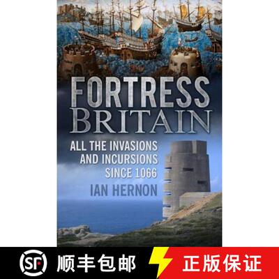 【3-4周达】Fortress Britain: All the Invasions and Incursions Since 1066 [9780752497129]