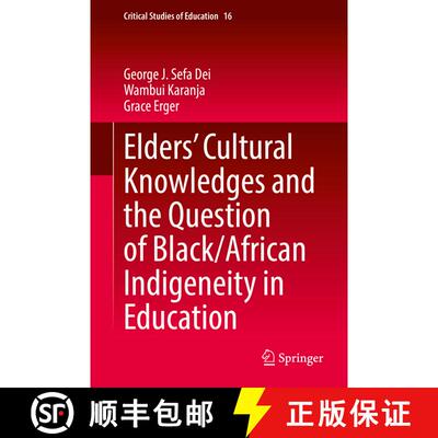 【3-4周达】精装 Elders’ Cultural Knowledges and the Question of Black/ African Indigeneity in Education [9783030842000]