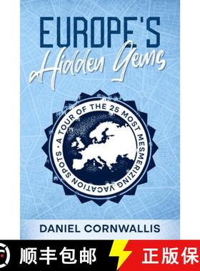 【3-4周达】Europe's Hidden Gems: A Tour of the 25 Most Mesmerizing Vacation Spots [9781456640897]