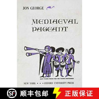 【3-4周达】Mediaeval Pageant: Easy piano pieces for the young performer [9780193854888]