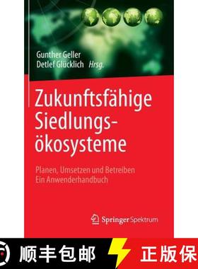 【3-4周达】Zukunftsfähige Siedlungsökosysteme : Planen, Umsetzen und Betreiben Ein Anwenderhandbuch [9783642397059]