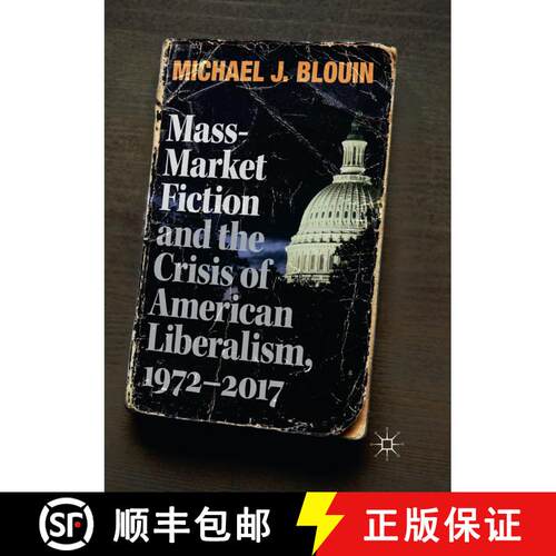 【3-4周达】Mass-Market Fiction and the Crisis of American Liberalism, 1972–2017 (Softcover reprint o... [9783030077570]