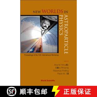 【3-4周达】New Worlds in Astroparticle Physics - Proceedings of the Fifth International Workshop [9789812566256]
