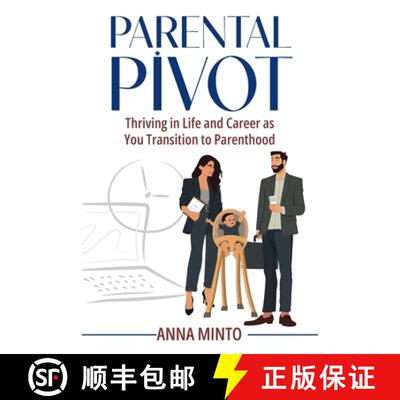 【3-4周达】Parental Pivot: Thriving in Life and Career as You Transition to Parenthood [9798987558720]