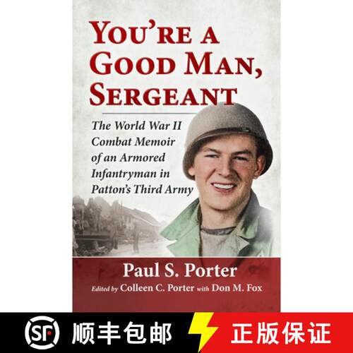 【3-4周达】You're a Good Man, Sergeant : The World War II Combat Memoir of an Armored Infantryman in ... [9781476695709]