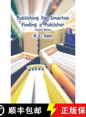 【3-4周达】Publishing for Smarties: Finding a Publisher [9781942891734]