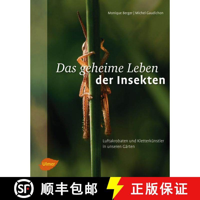 预订 Das Geheime Leben der Insekten: Luftakrobaten und Kletterkünstler in Unseren Gärten [The Secre... [9783800103829]