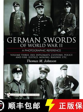 【3-4周达】German Swords of World War II - A Photographic Reference: Vol 3: DLV, Diplomats , Customs,... [9780764324345]