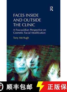 【3-4周达】Faces Inside and Outside the Clinic : A Foucauldian Perspective on Cosmetic Facial Modific... [9781138252530]