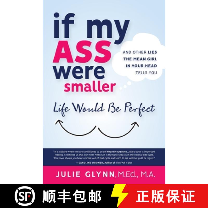 【3-4周达】If My Ass Were Smaller Life Would be Perfect and Other Lies the Mean Girl in Your Head Tel... [9781736116807]