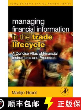 【3-4周达】Managing Financial Information in the Trade Lifecycle: A Concise Atlas of Financial Instru... [9780123742896]
