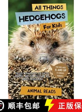 预订 All Things Hedgehogs For Kids: Filled With Plenty of Facts, Photos, and Fun to Learn all About h... [9783967721270]