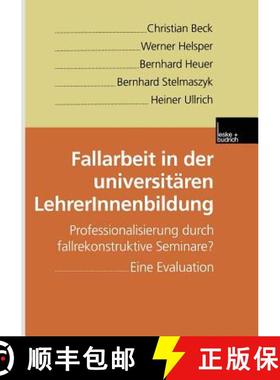 【3-4周达】Fallarbeit in der universitären LehrerInnenbildung : Professionalisierung durch fallrekon... [9783810026903]