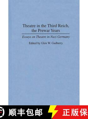 【3-4周达】Theatre in the Third Reich, the Prewar Years: Essays on Theatre in Nazi Germany [9780313295164]