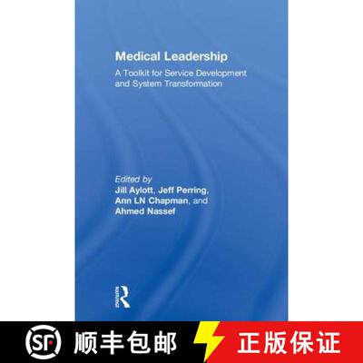 【3-4周达】精装 Medical Leadership: A Toolkit for Service Development and System Transformation [9781138217348]