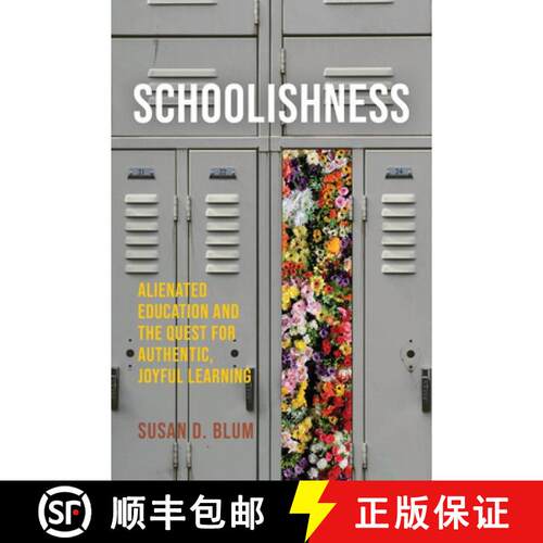 【3-4周达】精装 Schoolishness – Alienated Education and the Quest for Authentic, Joyful Learning [9781501774188]