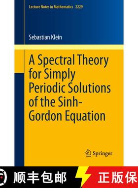 【3-4周达】A Spectral Theory for Simply Periodic Solutions of the Sinh-Gordon Equation [9783030012755]