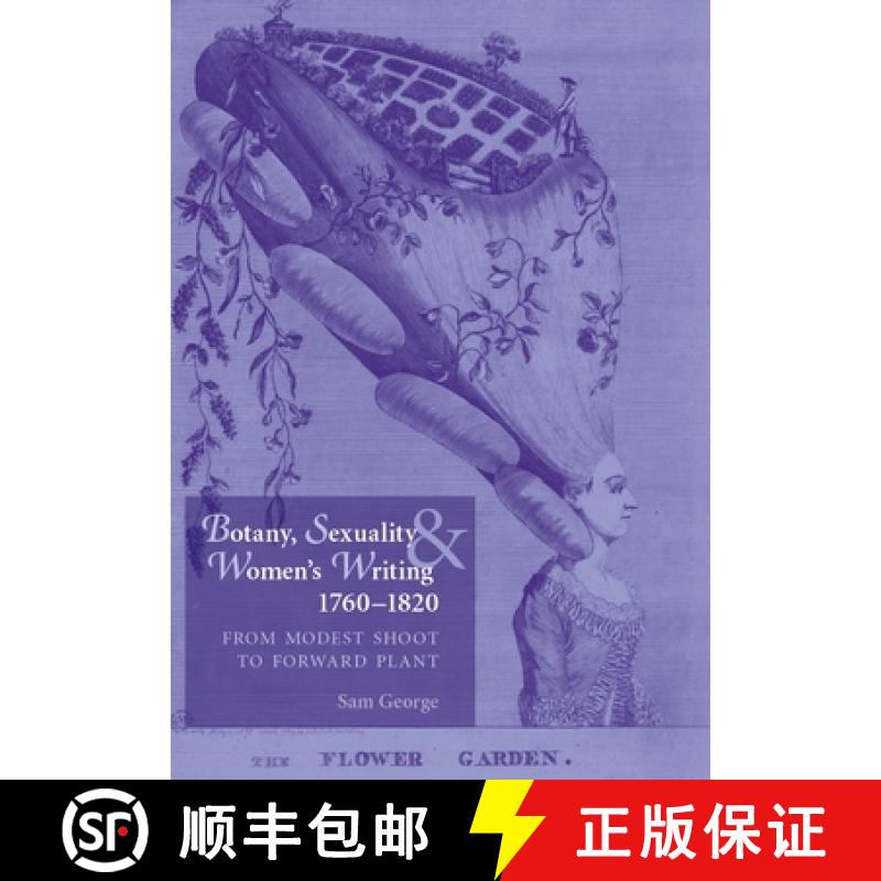 【2-3周达】Botany, sexuality and women's writing, 1760-1830 : From modest shoot to forward plant [9780719088452]