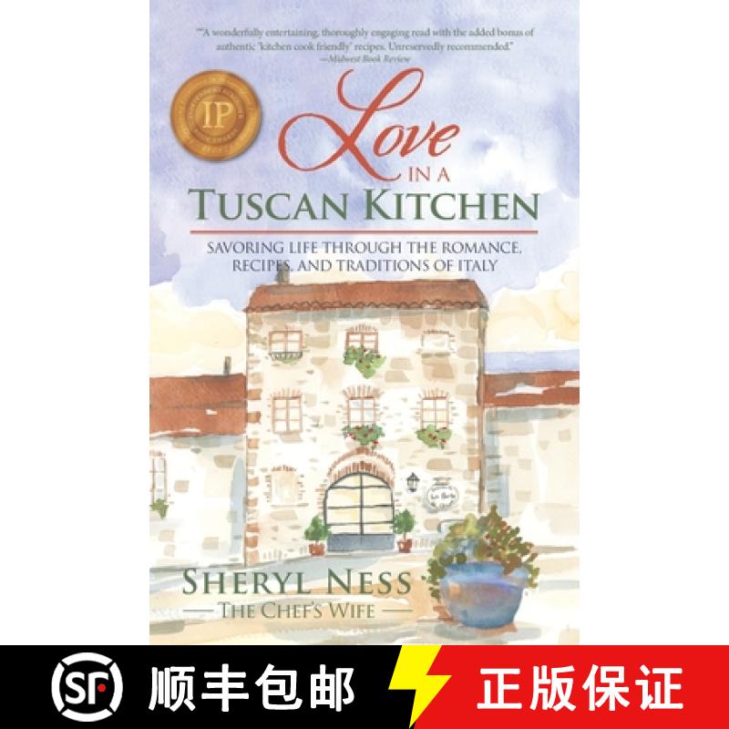 【3-4周达】Love in a Tuscan Kitchen: Savoring Life Through the Romance, Recipes, and Traditions of Italy [9781732019416]