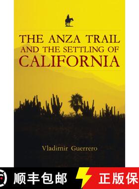 【3-4周达】The Anza Trail and the Settling of California [9781597140263]