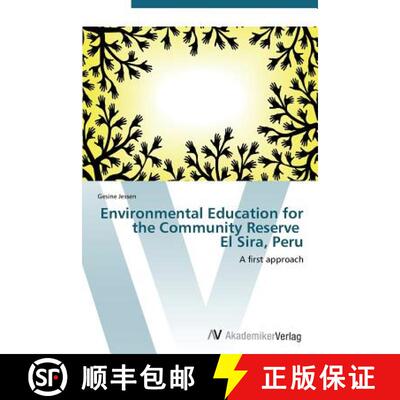 预订 Environmental Education for the Community Reserve El Sira, Peru [9783639386806]