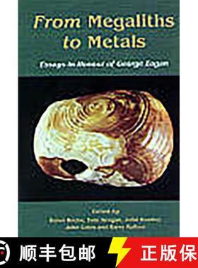 【3-4周达】From Megaliths to Metals: Essays in Honour of George Eogan [9781842171516]