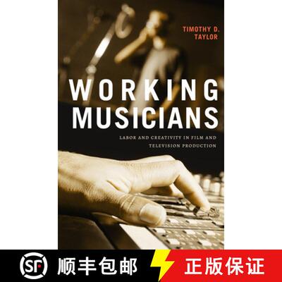 【3-4周达】Working Musicians – Labor and Creativity in Film and Television Production [9781478017172]