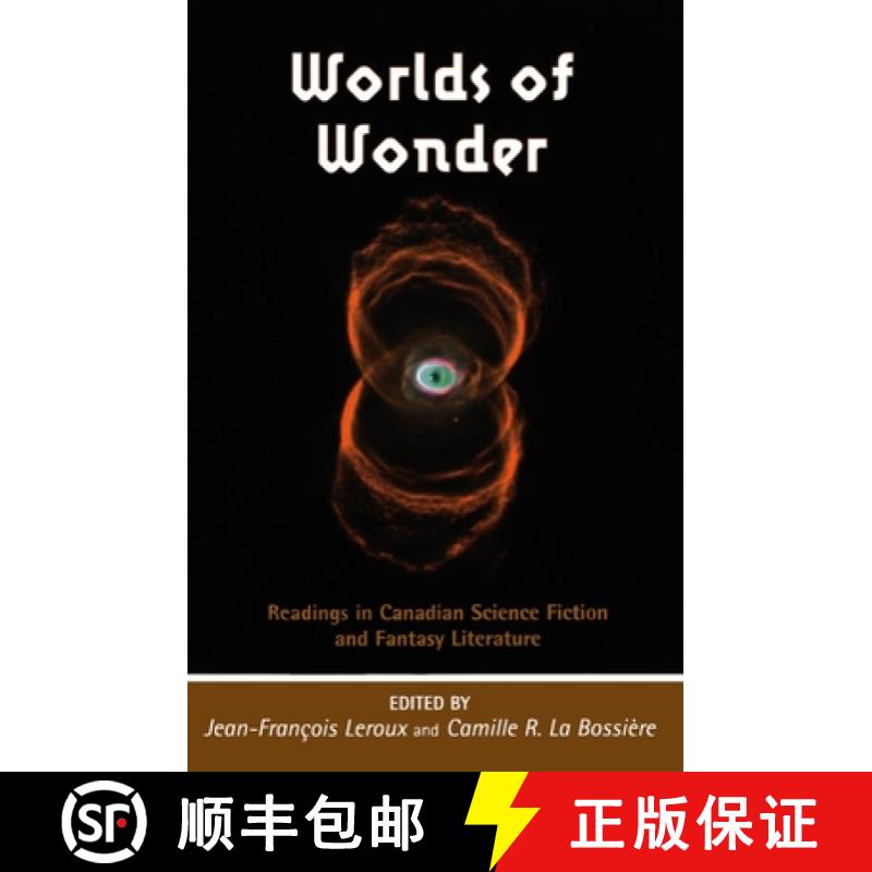 预订 Worlds of Wonder: Readings in Canadian Science Fiction and Fantasy Literature [9780776605708]