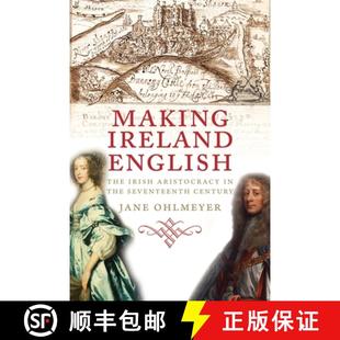 【3-4周达】Making Ireland English – The Irish Aristocracy in the Seventeenth Century [9780300236569]