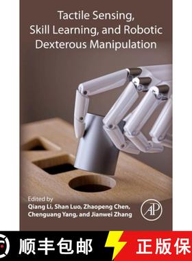 【3-4周达】Tactile Sensing, Skill Learning, and Robotic Dexterous Manipulation [9780323904452]