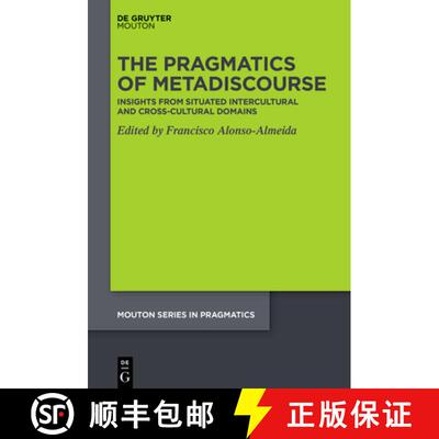 【3-4周达】The Pragmatics of Metadiscourse: Insights from Situated Intercultural and Cross-Cultural D... [9783111388793]