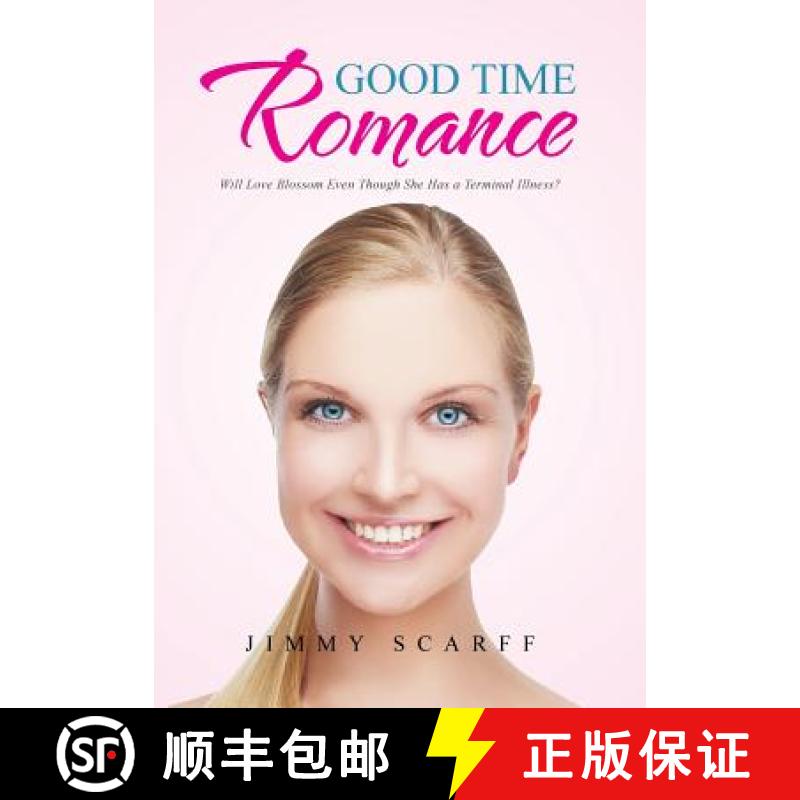 【3-4周达】Good Time Romance: Will Love Blossom Even Though She Has a Terminal Illness? [9781524521851]