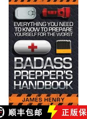 【3-4周达】Badass Prepper's Handbook: Everything You Need to Know to Prepare Yourself for the Worst [9781629147321]