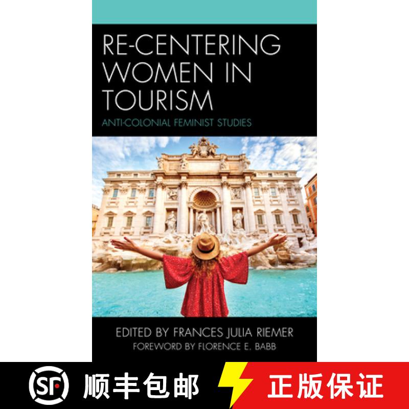 【3-4周达】Re-Centering Women in Tourism : Anti-Colonial Feminist Studies [9781666901061]