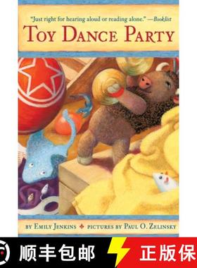 【3-4周达】Toy Dance Party: Being the Further Adventures of a Bossyboots Stingray, a Courageous Buffa... [9780375855252]