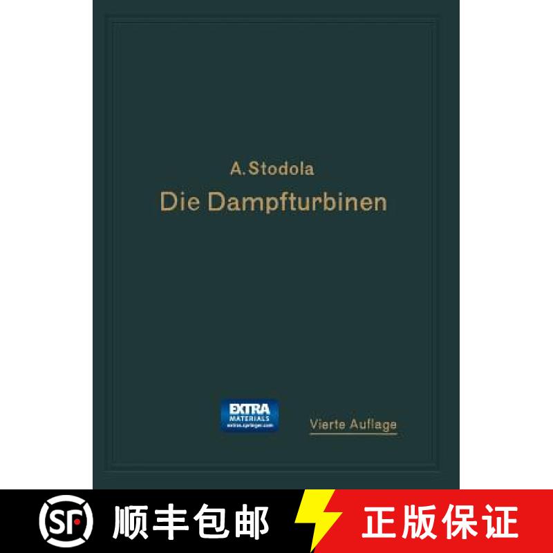 【3-4周达】Die Dampfturbinen: Mit Einem Anhang UEber Die Aussichten Der Warmekraftmaschinen Und UEber... [9783642904370]