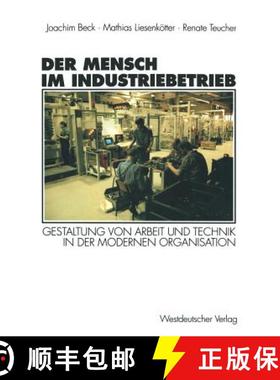 【3-4周达】Der Mensch im Industriebetrieb : Gestaltung von Arbeit und Technik in der modernen Organis... [9783531128689]