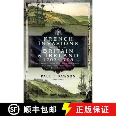 【3-4周达】精装 French Invasions of Britain and Ireland, 1797-1798: The Revolutionaries and Spies Who... [9781399068086]