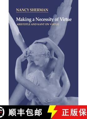 【3-4周达】Making a Necessity of Virtue: Aristotle and Kant on Virtue [9780521564878]