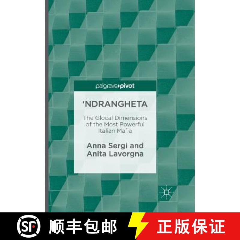 【3-4周达】'Ndrangheta : The Glocal Dimensions of the Most Powerful Italian Mafia [9783319813196]